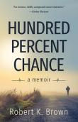 Hundred Percent Chance: A Memoir