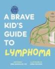 Suggested Reading - A Brave Kid’s Guide to Lymphoma