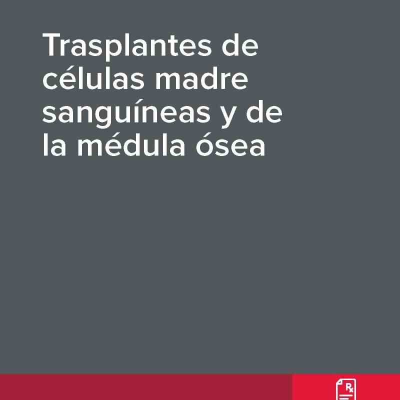 Trasplantes de células madre sanguíneas y de la médula ósea