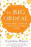 The Big Ordeal: Understanding and Managing the Psychological Turmoil of Cancer