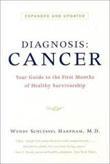 Diagnosis Cancer: Your Guide to the First Few Months of Healthy Survivorship, Expanded and Updated