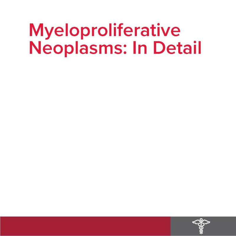 Myeloproliferative Neoplasms: In Detail