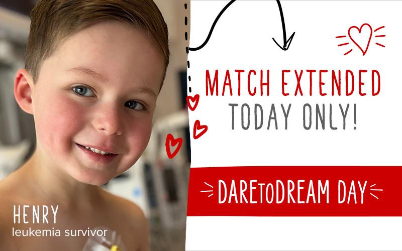 Dare to Dream Day - Match Extended. Today Only!
