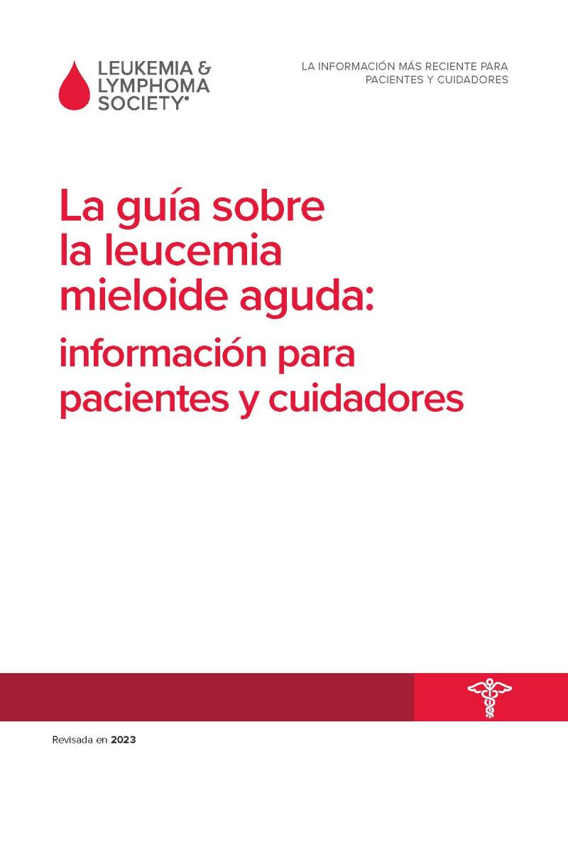 La guía sobre la leucemia mieloide aguda: información para pacientes y cuidadores